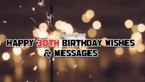 Happy 30th Birthday Wishes, Messages, And Quotes