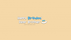 Happy Birthday Wishes For Brother