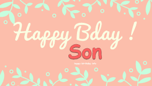 Happy Birthday Son 4