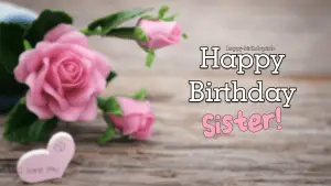 Happy Birthday For Sister