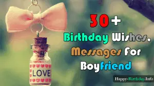30+ Birthday Wishes, Messages For Boyfriend