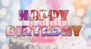 100+ Special Happy Birthday Wishes
