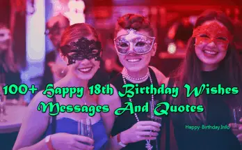 100+ Happy 18th Birthday Wishes, Messages And Quotes