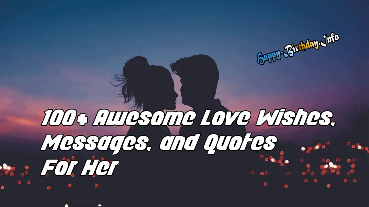 100+ Awesome Love Wishes, Messages, and Quotes For Her